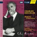 Koechlin : Magicien Orchestrateur. Orchestration d'uvres de Debussy, Faur, Schubert et Chabrier. Holliger.