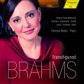 Transfigured Brahms : Transcriptions pour piano seul. Malan.