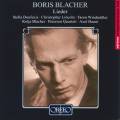 Boris Blacher : Lieder. Doufexis, Windmller, Lincoln, Blacher, Bauni.