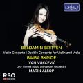 Britten : Concerto pour violon - Double Concerto pour violon et alto. Skride, Vukcevic, Alsop.