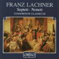 Franz Lachner : Septuor et Nonnette. Consortium Classicum.
