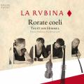 Rorate coeli. Musique de chambre virtuose pr-baroque. La Rubina.