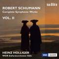Schumann : Intgrale des uvres symphoniques, vol. 2. Holliger.