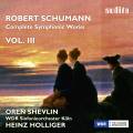 Schumann : Intgrale des uvres symphoniques, vol. 3. Shevlin, Holliger.
