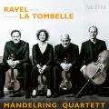 Ravel, De La Tombelle : Quatuors  cordes. Mandelring Quartett.