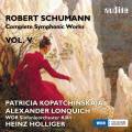Schumann : Intgrale des uvres symphoniques, vol. 5. Kopatchinskaja, Lonquich, Holliger.