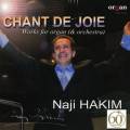 Naji Hakim : Chants de joie, uvres pour orgue et orchestre. Hakim, Dufourcet, Schwarz.