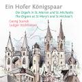 Ein Hofer Knigspaar : Les orgues  St. Mary et St. Michael. Stanek, Sthlmeyer.