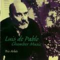 Luis De Pablo : Musique de chambre. Trio Arbos.
