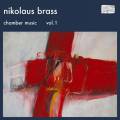 Nikolaus Brass : Musique de chambre, vol. 1
