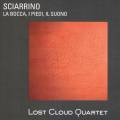 Sciarrino : La Bocca, I Piedi, Il Suono. Lost Cloud Quartet.