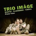 Martin, Vladigerov, Turina : Trios pour piano. Trio Imge.