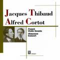 Cortot A. / Thibaud J. / Franck : Sonate. Chausson : Concerto