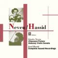 Neveu G. / Chausson : Pome. Debussy : Sonate pour violon. Josef Hassid Complete issued Recordings.