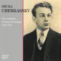 Shura Cherkassky : Intgrale des enregistrements 78 tours, 1923-1950.