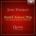 Juan Vzquez : Gentil Seora Mia, mlodies et villancicos. Ensemble Quink.