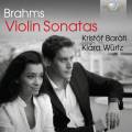 Brahms : Sonates pour violon. Barati, Wrtz.