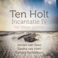 Simeon Ten Holt : Incantatie IV, pour 3 pianos. J. & S. Van Veen, Rumiantsev.