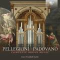 Pellegrini, Padovano : Intgrales de la musique pour orgue. Scandali.