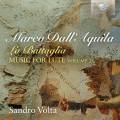 Marco Dall'Aquila : uvres pour luth, vol. 2. Volta.