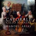 Caporale : Sonates pour violoncelle. Haendel : Airs avec violoncelle oblig. Bonazzoli, Criscuolo, Tozzi.