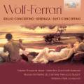 Wolf-Ferrari : Concertinos, op. 15 & 16 - Srnade pour cordes. Thouand, Zucchiatti, Belli.