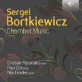 Sergei Bortkiewicz : Musique de chambre. Persinaru, Cox, Franke.