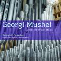 Georgi Mushel : Intgrale de la musique pour orgue. Saunders.