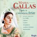 Callas : Lyric & Coloratura Arias.