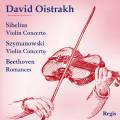 Sibelius, Szymanowski, Beethoven : Concertos pour violon. Oistrakh.