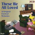 These we all loved, vol. 1 - 40 original Classical Memories.