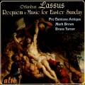 Lassus : Requiem, Musique pour Pques. Brown, Turner.