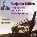 Britten : Quatuors  cordes n 1 et 3 - Simple Symphony. The Britten Quartet.