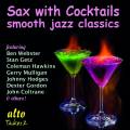 Sax with Cocktails : Smooth Jazz Classics.