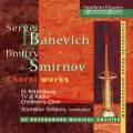 Banevich, Smirnov : uvres chorales. Ralko, Kizhaev, S. Gribkov, I. Gribkov.