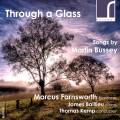 Martin Bussey : Through a Glass, mlodies. Farnsworth, Baillieu, Kemp.
