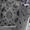 Et in Arcadia ego : Cantates et sonates italiennes. Concetus VII.