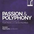 Martin, MacMillan : Passion & Polyphonie, musique chorale sacre. Ensemble Sonoro, Ferris.