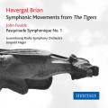 Havergal Brian : The Tigers. Foulds : Symphonie n 1. Hager.
