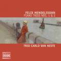 Mendelssohn : Trios pour piano n 1 et 2. Trio Carlo Van Neste.