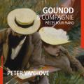 Gounod & Compagnie. Musique romantique franaise pour piano. Vanhove.