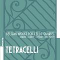 Quatuors de violoncelle de compositeurs belges. Quatuor Tetracelli.