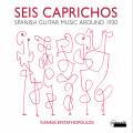 Seis caprichos. La musique espagnole pour guitare dans les annes 30. Efstathopoulos.
