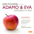 Josef Myslivecek : Adamo & Eva, oratorio  4 voix. Il Gardellino, Heyghen.