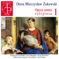 Otton Mieczyslaw Zukowski : Opera Omnia Religiosa, vol. 1. Dondalska, Marciniek, Kusiewicz, Rytel.