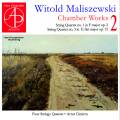 Witold Maliszewski : Musique de chambre, vol. 2. Cimirro, Four Strings Quartet.