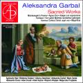 Aleksandra Garbal : Musique sacre. Hyla, Krawiec, Zalesinska, Garbal, Gruca, Kozak, Kedzia, Wojdyla, Szymanowicz.