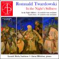 Romuald Twardowski : In the Night's Stillness, carols pour voix et piano. Skrla, Mikolon.