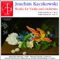 Joachim Kaczkowski : Concertos pour violon n 1 et 2. Marucha, Rodek.