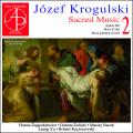Jozef Krogulski : Musique sacre, vol. 2. Zajaczkiewicz, Zuliani, Naczk, Yu, Kaczorowski.